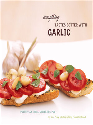 cover image of Everything Tastes Better with Garlic